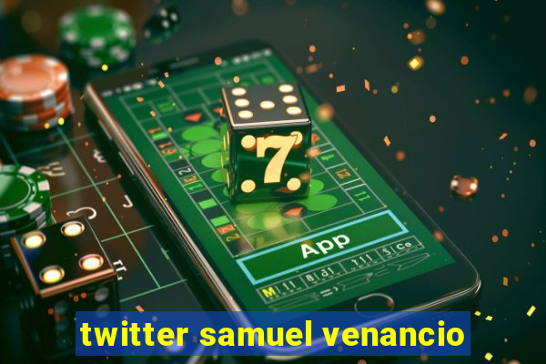 twitter samuel venancio